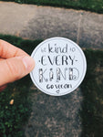 "Be Kind to Every Kind" - Sticker