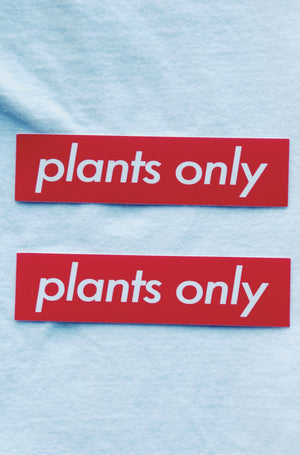"plants only" Sticker