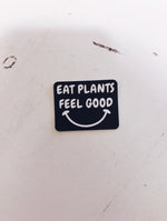 "Eat Plants Feel Good" - Sticker
